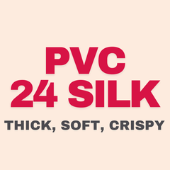 【PVC 24 SILK】Suitable for all texture